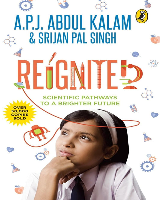 Reignited: Scientific Pathways To A Brighter Future by A P J Abdul Kalam [Paperback] - versoz.com