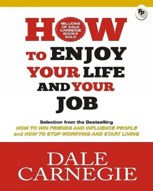 How to Enjoy Your Life and Your Job by Dale Carnegie [Paperback] - versoz.com