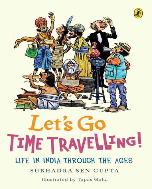Lets Go Time Travelling by Subhadra Sen Gupta [Paperback] - versoz.com