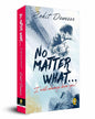 No Matter What . . . I will always love you! by Rohit Dawesar [Paperback] - versoz.com