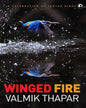 Winged Fire: A Celebration of Indian Birds, Part 3 of The Indian Wildlife Trilogy by Valmik Thapar [Hardcover] - versoz.com