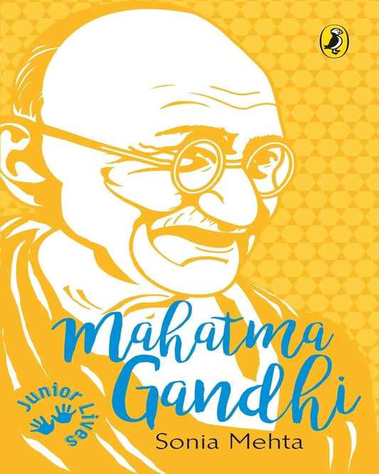 Junior Lives: Mahatma Gandhi by Sonia Mehta [Paperback] - versoz.com