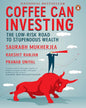 Coffee Can Investing: The Low-Risk Road by Saurabh Mukherjea, Rakshit Ranjan, Pranab Uniyal - versoz.com