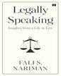Legally Speaking : Insights from a Life in Law by Fali S. Nariman [Hardcover] - versoz.com