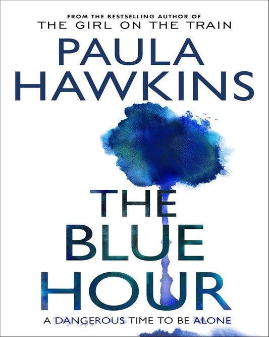 The Blue Hour : A Dangerous Time to be Alone by Paula Hawkins [Paperback] - versoz.com