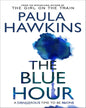 The Blue Hour : A Dangerous Time to be Alone by Paula Hawkins [Paperback] - versoz.com