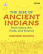 The Rise Of Ancient Indians: Their Cities, Art, Trade, And Science (Fihcr Series) by Vijender Sharma [Paperback] - versoz.com