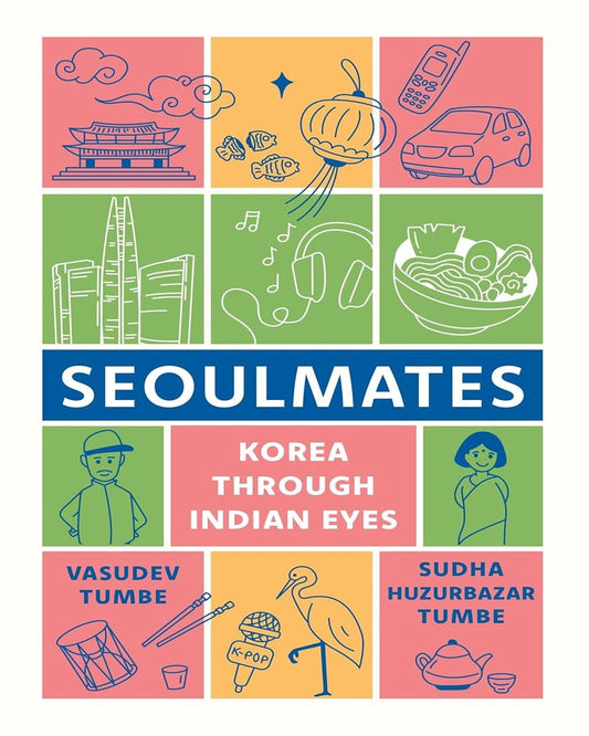 Seoulmates : Korea Through Indian Eyes by Sudha Huzurbazar Tumbe & Vasudev Tumbe [Hardcover] - versoz.com