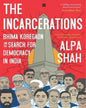 The Incarcerations: Bhima Koregaon and the Search for Democracy in India by Alpa Shah [Paperback] - versoz.com