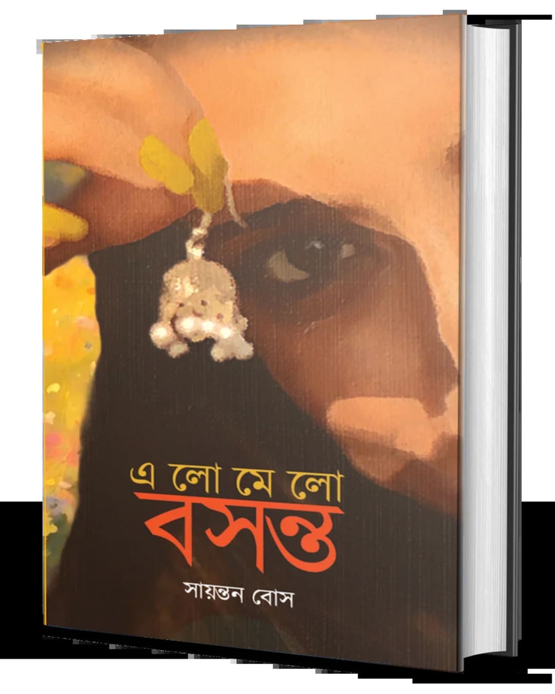 Elomelo Basanta by Sayantan Bose [Hardcover]