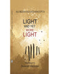 Light And Yet More Light by Alokeranjan Dasgupta [Hardcover]