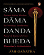 sāma--dāma--danda--bheda-ancient-indian-wisdom-for-strategy--leadership--power-statecraft-from-c-ami-ganatra-penguin-random-house