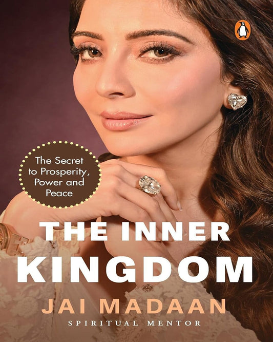 the-inner-kingdom-the-secret-to-prosperity - power-and-peace-jai-madaan-penguin-random-house