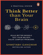 think-better-than-your-brain-build-better-models-test-your-beliefs-solve-complex-problems-shwetabh-gangwar-penguin-random-house